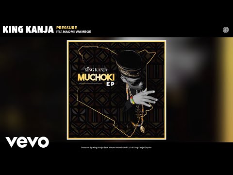 King Kanja - Pressure (Audio) ft. Naomi Wamboe