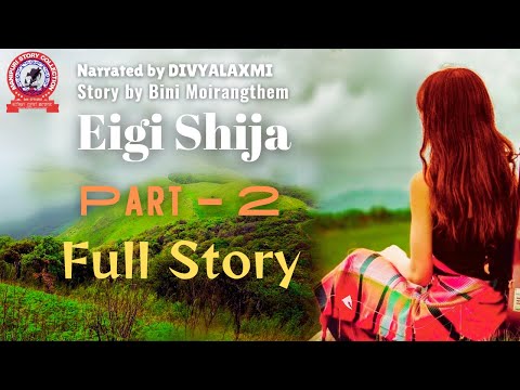 Eigi Shija (Full Story) Part-2/ Bini Moirangthem
