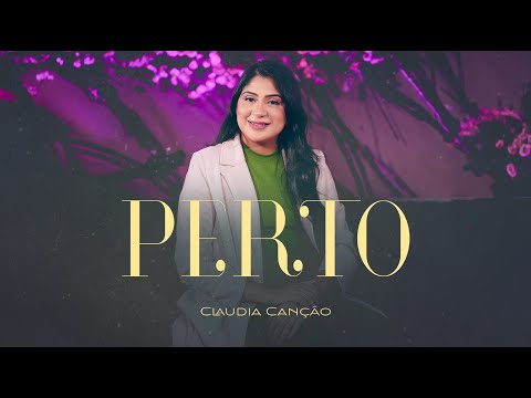 Perto - Claudia Canção