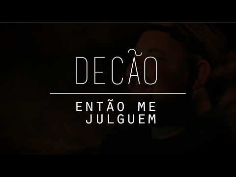 Decão - Então me Julguem