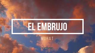 Embrujo - Morat (letra)