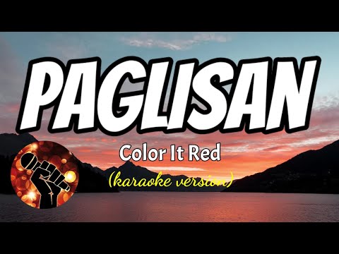 PAGLISAN - COLOR IT RED (karaoke version)