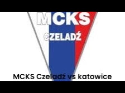 MCKS Czeladź vs katowice