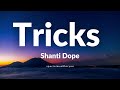 TRICKS - Shanti Dope