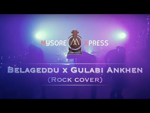 Mysore Xpress - Belageddu | Gulabi Ankhen (Rock Cover) | Kannada | Hindi | Kirik Party | The Train |