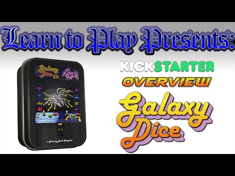 Learn To Play: Presents Kickstarter Overview For Galaxy Dice