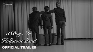 3 Boys In Hollywoodland Official Trailer
