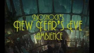 Bioshock's "New Years Eve at the Kashmir | December 31, 1959" - Ambient Noise