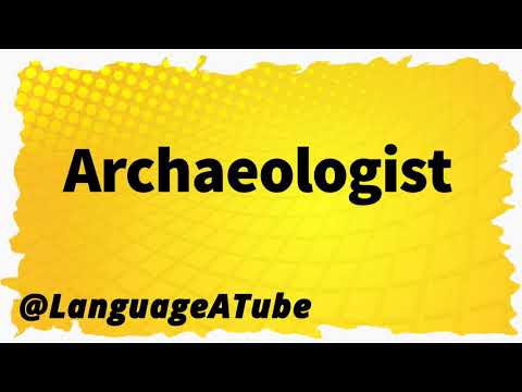 Archaeologist Pronunciation ⚡️ How To Pronounce Archaeologist!
