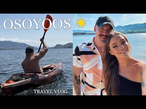 Come Travel to Osoyoos BC Canada With Me!! | Travel Vlog