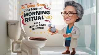 Dr Gina Sam 7 Second Morning Ritual To Poop - 7 Second Poop Method Dr Sam | 7 Second Poop Trick