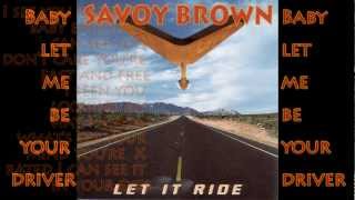 Savoy Brown - Let Me Be Your Driver