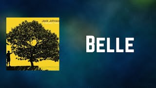 Jack Johnson - Belle (Lyrics)