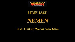 Download lagu LIRIK LAGU | NEMEN - DIFARINA INDRA ADELLA - OM ADELLA mp3