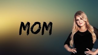 Meghan Trainor - Mom (Lyrics) Featuring Kelli Trainor