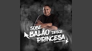 Sobe Balão Desce Princesa Music Video