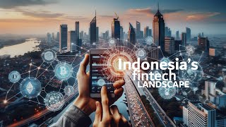 Current Fintech Dynamics in Indonesia