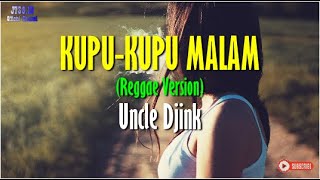 Download lagu KUPU-KUPU MALAM (Reggae Version) - Uncle Djink I [Video Lirik] mp3