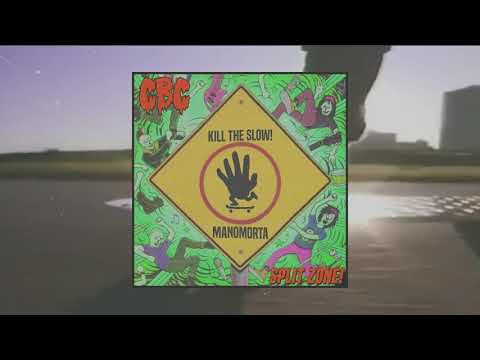 KILL THE SLOW/MANOMORTA "Split Zone" CBC RECORDS