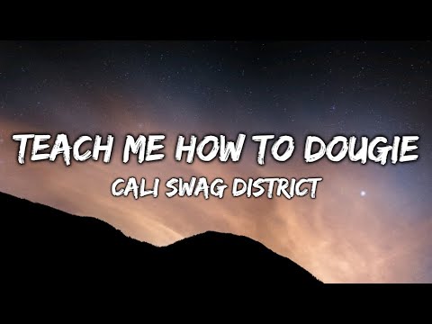 Teach Me How to Dougie | Cali Swag District | Lyrics