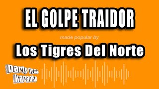 Los Tigres Del Norte - El Golpe Traidor (Versión Karaoke)