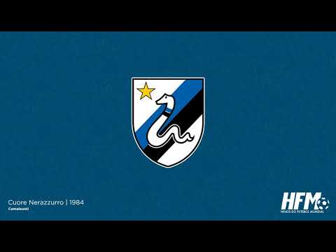 Cuore Nerazzurro | Hino da Inter de Milão entre 1984 e 2002 | 1984 🇮🇹