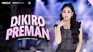 Download lagu DIKIRO PREMAN - Fira Azzahra Adella - OM ADELLA mp3