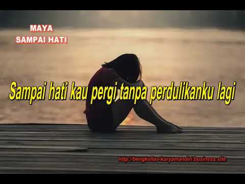 Maya Sampai Hati Lirik