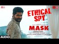 Ethical Spy Audio Song MASK Kavin Andrea Jeremiah GV Prakash Kumar Ruhani Vikarnan A