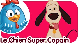 Le Chien Super Copain - Comptines et chansons pour