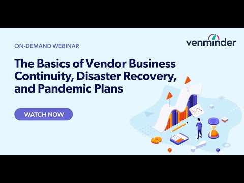 The Basics of Vendor Business Continuity, Disaster Recovery, and Pandemic Plans Webinar