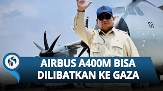 Prabowo Klaim Airbus A400M Bisa untuk Evakuasi Korban, Siap Diterbangkan ke Operasi Kemanusiaan Gaza