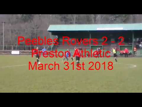 Peebles Rovers 2 - 2 Preston Athletic March 31st 2018