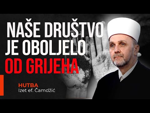 Izet ef  Čamdžić, Naše društvo je oboljelo od grijeha