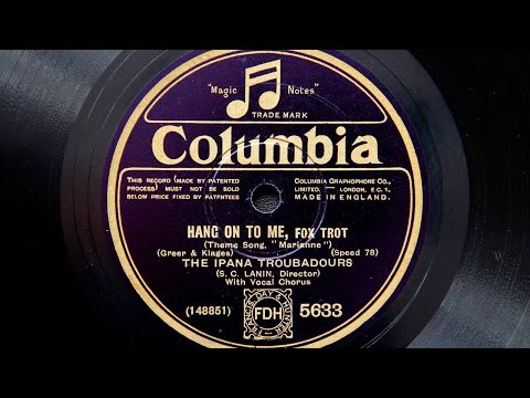 Ipana Troubadours - Hang on to Me (1929)