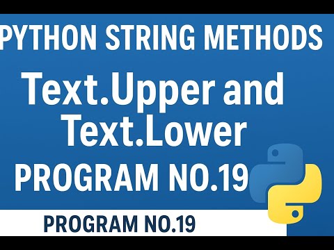 Python String Methods Text Upper And Text Lower Explained Program 19