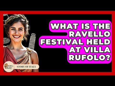 What Is The Ravello Festival Held At Villa Rufolo? - Story Of Italy