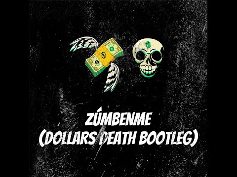 Dollars Death - Zúmbenme (bootleg Angel Doze)