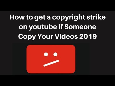 How to get a copyright strike on youtube If Someone Copy Your Videos 2019