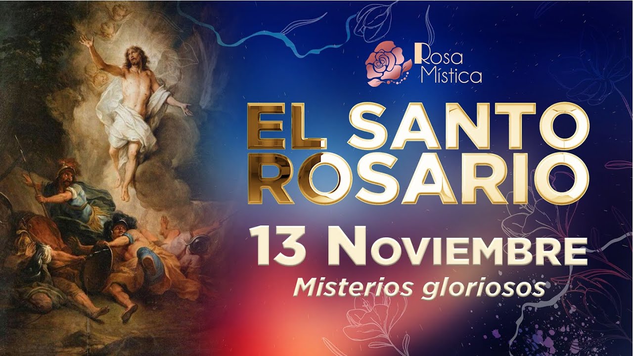 El Santo Rosario 13 de Noviembre de 2024