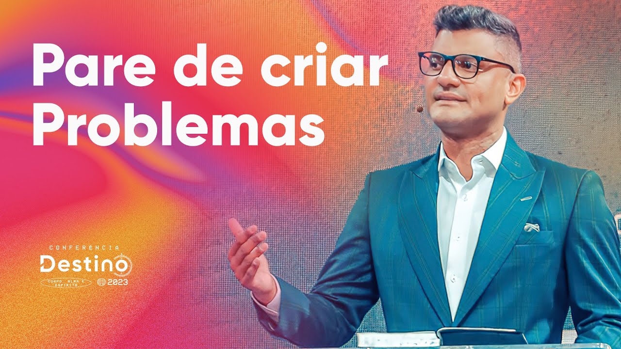 Pare de criar problemas | Tiago Brunet