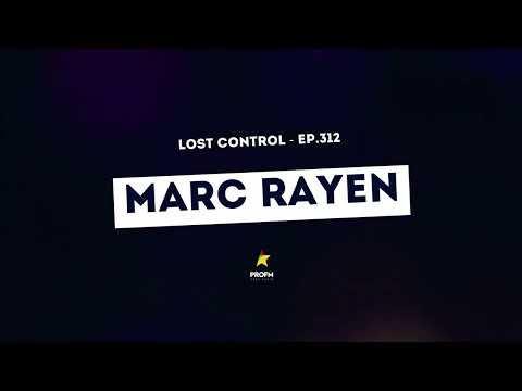 MARC RAYEN @ PRO FM - LOST CONTROL EP. 312