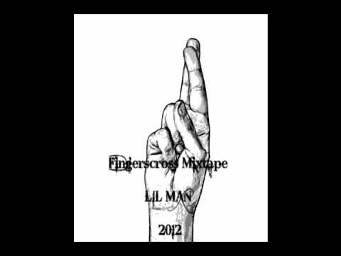 LIL MAN -2012 -FINGERS CROSSED MIXTAPE- BOYZ IN THE HOOD(((STEPS)))
