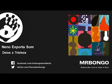 Neno Exporta Som - Deixa a Tristeza