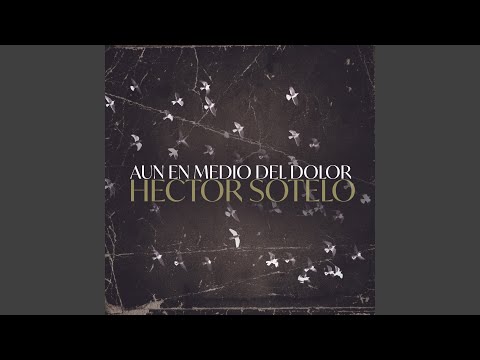 Aun en Medio del Dolor