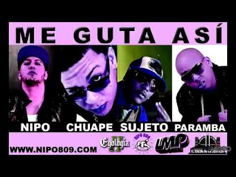New 2012 Nipo ft El Chuape, Sujeto & Paramba - Me Gusta Asi