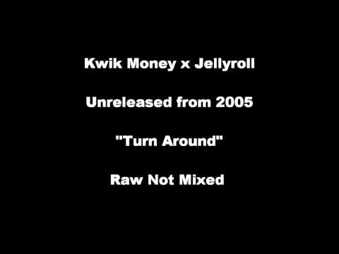 Kwik Money & Jellyroll  Turn Around 2005