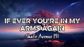 Download lagu Skate Avenue PH - If Ever You're In My Arms Again (RockVersion)Lyrics mp3