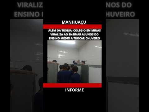 ALÉM DA TEORIA COLÉGIO EM MINAS VIRALIZA AO ENSINAR ALUNOS DO ENSINO MÉDIO A TROCAR CHUVEIRO