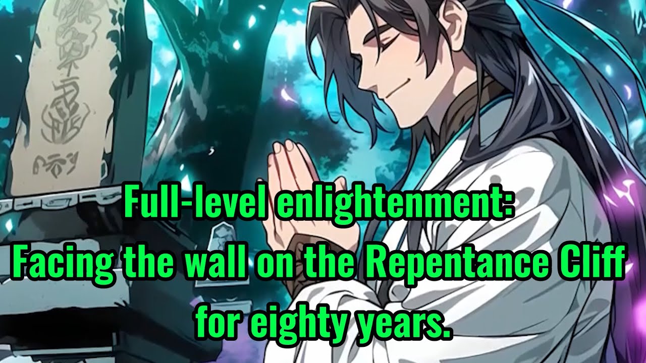 Full-level enlightenment: Facing the wall on the Repentance Cliff for eighty years.